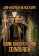 Book cover of: Going Underground: Edinburgh. By: Jan-Andrew Henderson