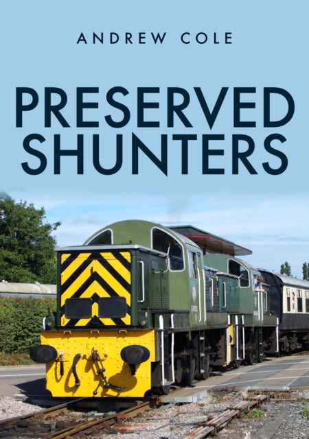 Book cover of: Preserved Shunters. By: Andrew Cole
