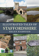 Book cover of: Illustrated Tales of Staffordshire. By: Helen Harwood