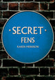 Book cover of: Secret Fens. By: Karen Merrison