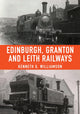 Book cover of: Edinburgh, Granton and Leith Railways. By: Kenneth G. Williamson