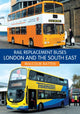 Book cover of: Rail Replacement Buses: London and the South East. By: Malcolm Batten
