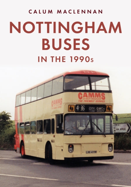 Book cover of: Nottingham Buses in the 1990s. By: Calum MacLennan
