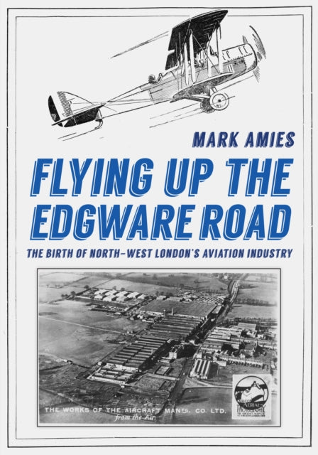 Book cover of: Flying up the Edgware Road. By: Mark Amies