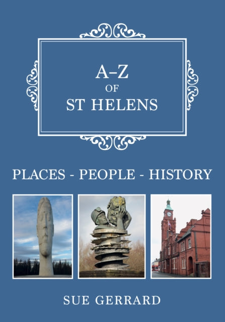 Book cover of: A-Z of St Helens. By: Sue Gerrard