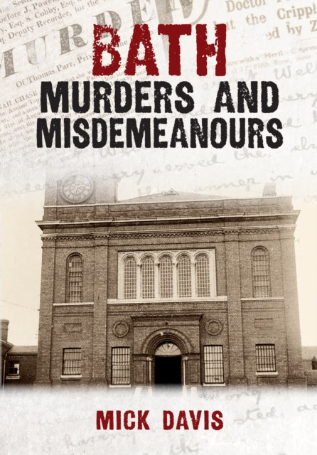Book cover of: Bath Murders and Misdemeanours. By: Mick Davis