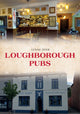 Book cover of: Loughborough Pubs. By: Lynne Dyer