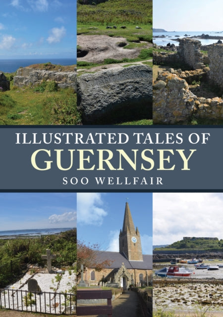 Book cover of: Illustrated Tales of Guernsey. By: Soo Wellfair