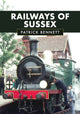 Book cover of: Railways of Sussex. By: Patrick Bennett