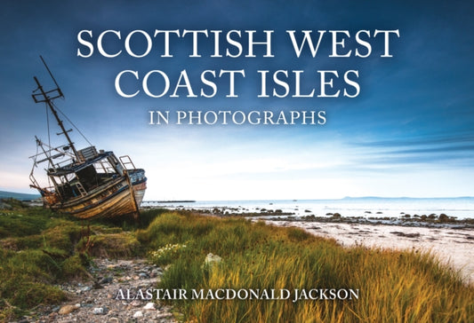 Book cover of: Scottish West Coast Isles in Photographs. By: Alastair MacDonald Jackson