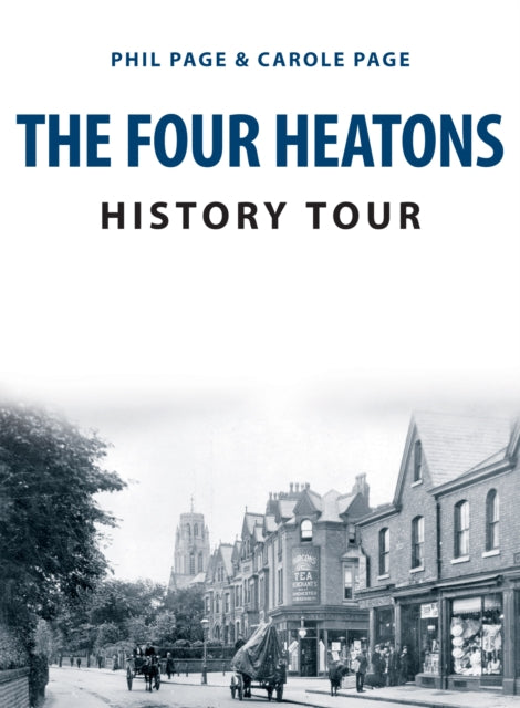 Book cover of: Four Heatons History Tour. By: Phil Page