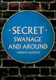 Book cover of: Secret Swanage and Around. By: Andrew Jackson