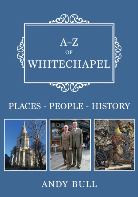 Book cover of: A-Z of Whitechapel. By: Andy Bull