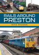 Book cover of: Rails Around Preston. By: Mike Rhodes