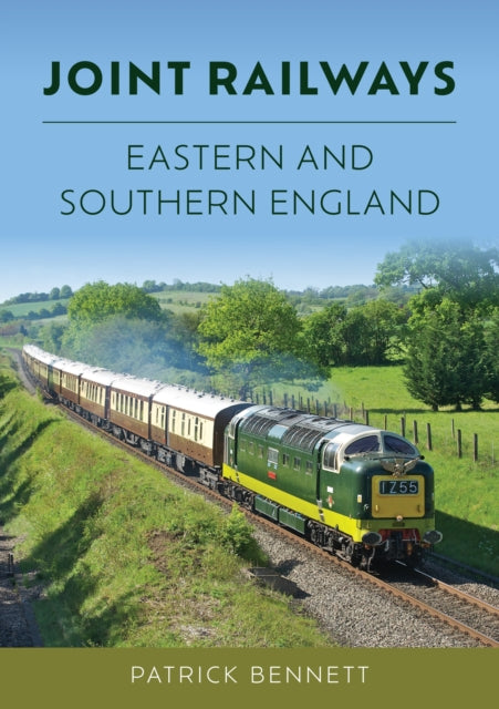 Book cover of: Joint Railways: Eastern and Southern England. By: Patrick Bennett