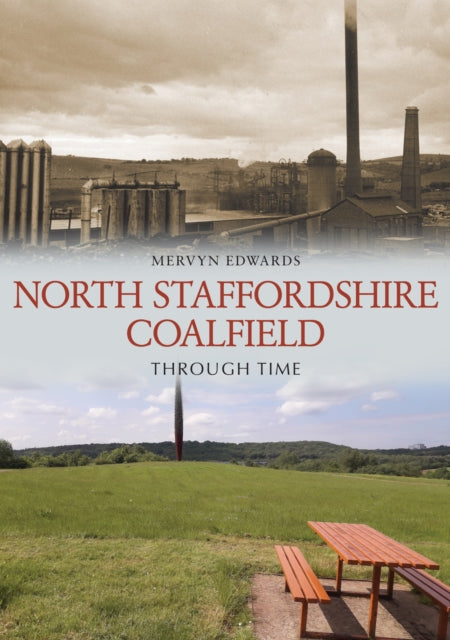 Book cover of: North Staffordshire Coalfield Through Time