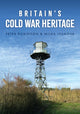 Book cover of: Britain's Cold War Heritage. By: Peter Robinson
