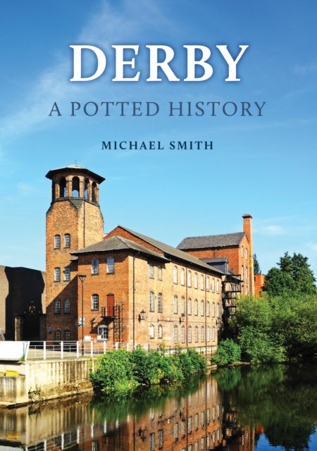 Book cover of: Derby: A Potted History