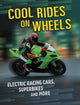 Book cover of: Cool Rides on Wheels. By: Tammy Gagne
