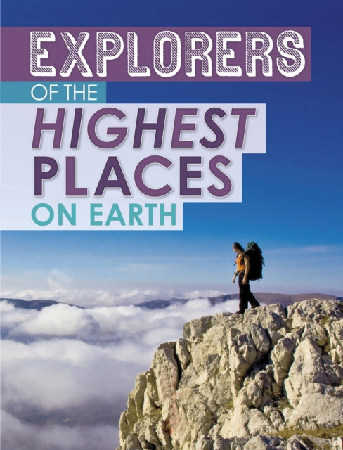 Book cover of: Explorers of the Highest Places on Earth. By: Peter Mavrikis