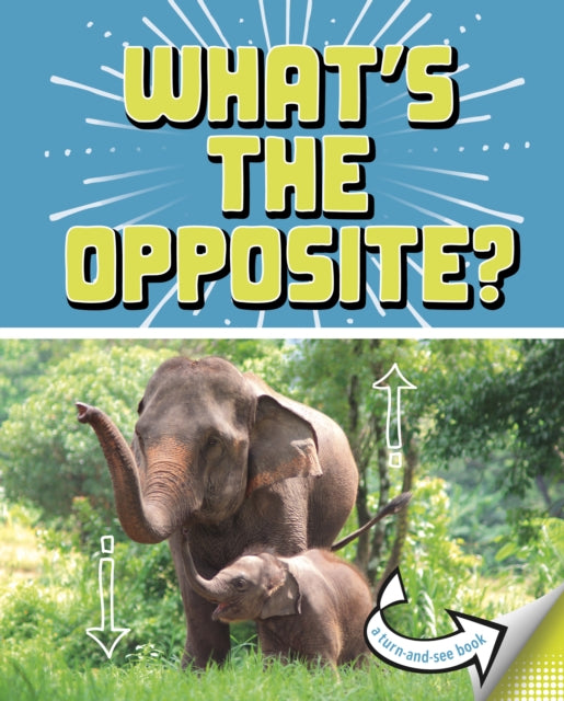 Book cover of: What's the Opposite?. By: Cari Meister