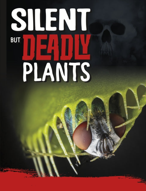 Book cover of: Silent But Deadly Plants. By: Charles C. Hofer