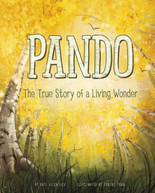 Pando, A Living Wonder of Trees 9781398223424 Turine Viet-Tu Tran