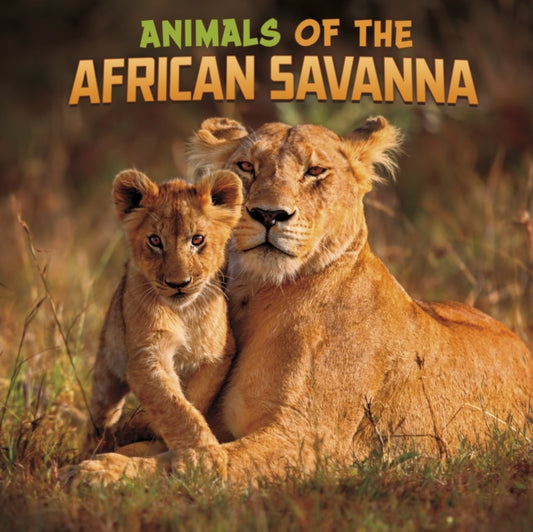 Book cover of: Animals of the African Savanna. By: Mari C. Schuh