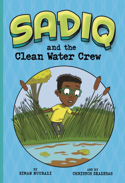 Book cover of: Sadiq and the Clean Water Crew. By: Siman Nuurali