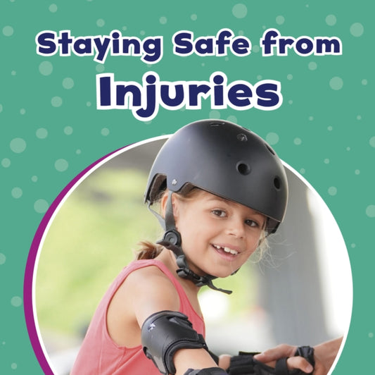 Book cover of: Staying Safe from Injuries. By: Mari C. Schuh