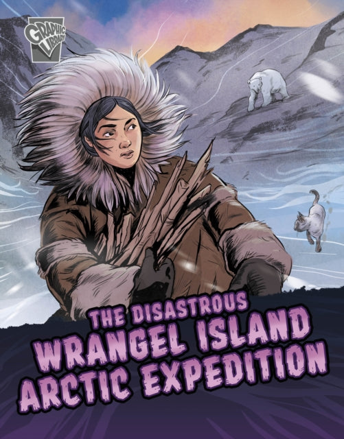 Book cover of: Disastrous Wrangel Island Arctic Expedition. By: Katrina M. Phillips