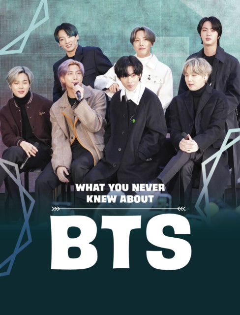 Book cover of: What You Never Knew About BTS. By: Martha E. H. Rustad