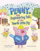 Book cover of: Penny, the Engineering Tail of the Fourth Little Pig. By: Kimberly Derting