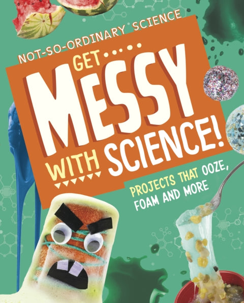 Get Messy with Science!