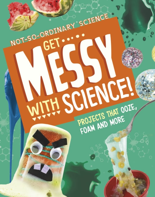 Book cover of: Get Messy with Science!. By: Elsie Olson