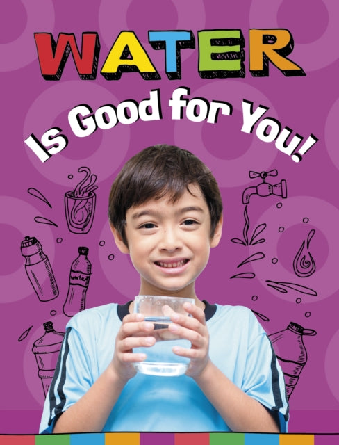 Book cover of: Water Is Good for You!. By: Gloria Koster