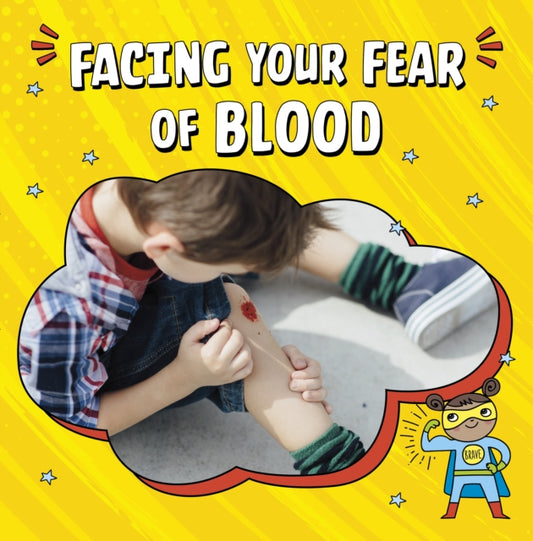 Book cover of: Facing Your Fear of Blood. By: Heather E. Schwartz