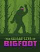 Book cover of: Secret Life of Bigfoot. By: Megan Cooley Peterson