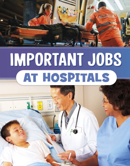 Book cover of: Important Jobs at Hospitals. By: Mari Bolte