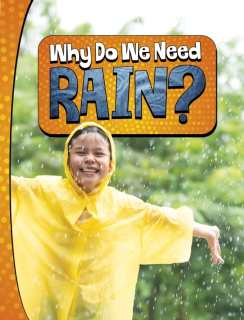 Book cover of: Why Do We Need Rain?. By: Laura K. Murray