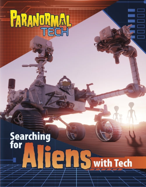 Book cover of: Searching for Aliens with Tech. By: Megan Cooley Peterson