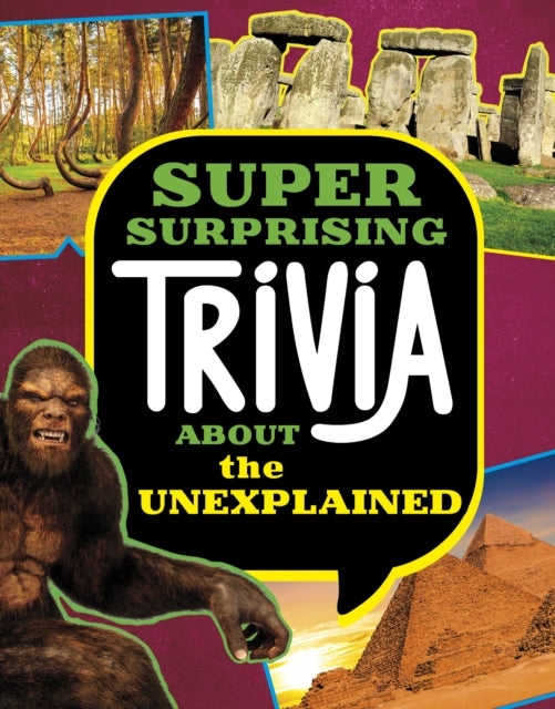 Book cover of: Super Surprising Trivia About the Unexplained. By: Megan Cooley Peterson