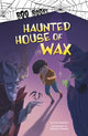 Book cover of: Haunted House of Wax. By: John Sazaklis