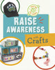 Book cover of: Raise Awareness with Crafts. By: Ruthie Van Oosbree