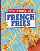Book cover of: Story of French Fries. By: Gloria Koster