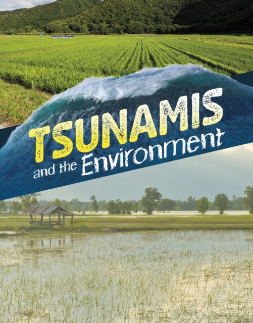 Book cover of: Tsunamis and the Environment. By: Ailynn Collins