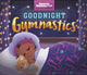 Book cover of: Goodnight Gymnastics. By: Mandy R. Marx