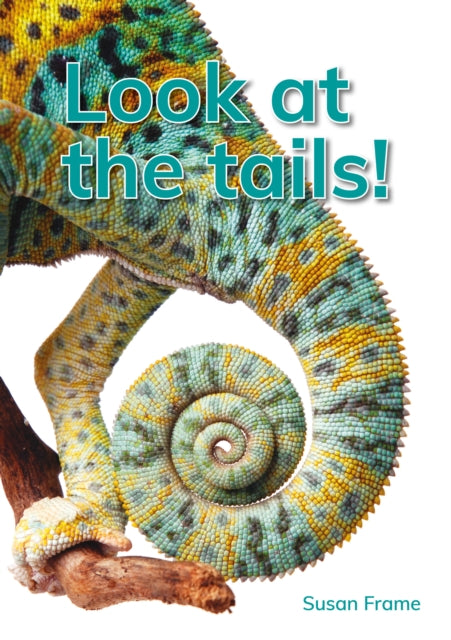 Book cover of: Look at the tails!. By: Susan Frame