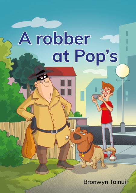 Book cover of: robber at Pop's. By: Bronwyn Tainui