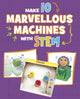 Book cover of: Make 10 Marvellous Machines with STEM